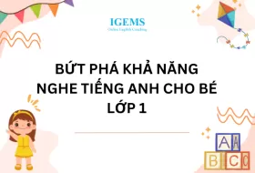 Bứt phá khả năng nghe tiếng Anh cho bé lớp 1